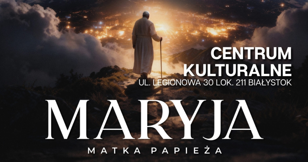 Maryja. Matka Papieża - Centrum Kulturalne